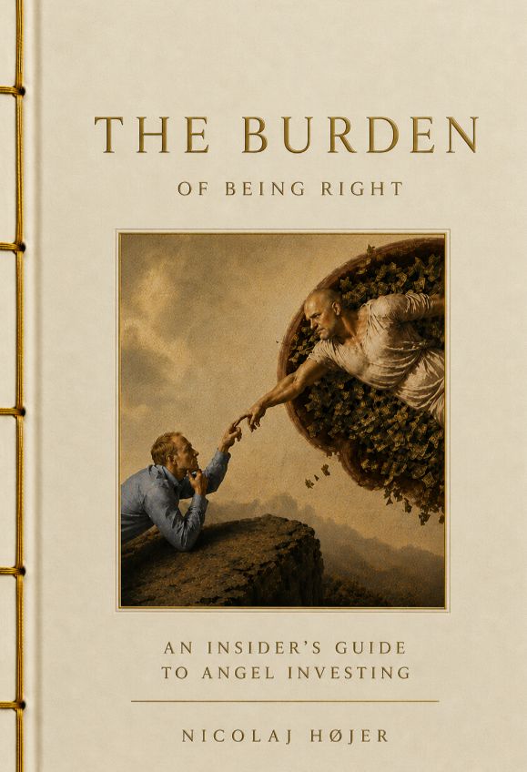 The Burden of Being Right - An Insider's Guide to Angel Investing