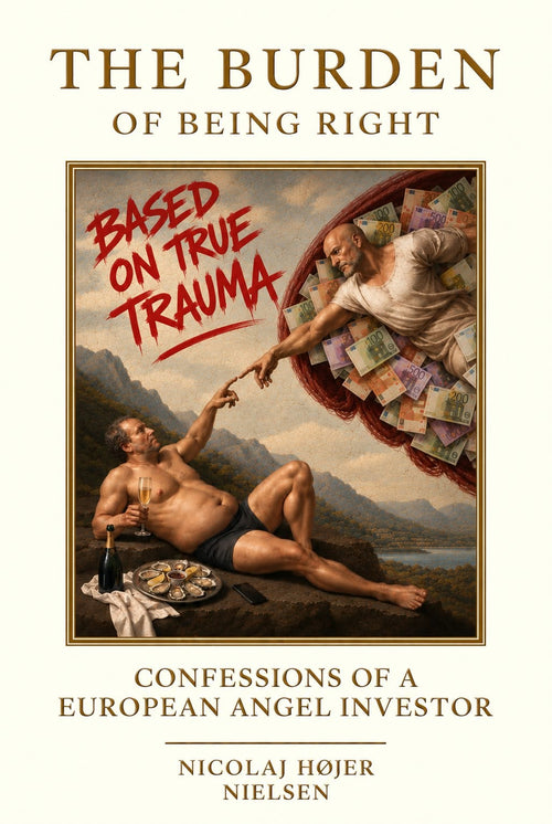 Front cover of The Burden of Being Right - Confessions of a European Angel Investor, a softcover book by Nicolaj Højer Nielsen